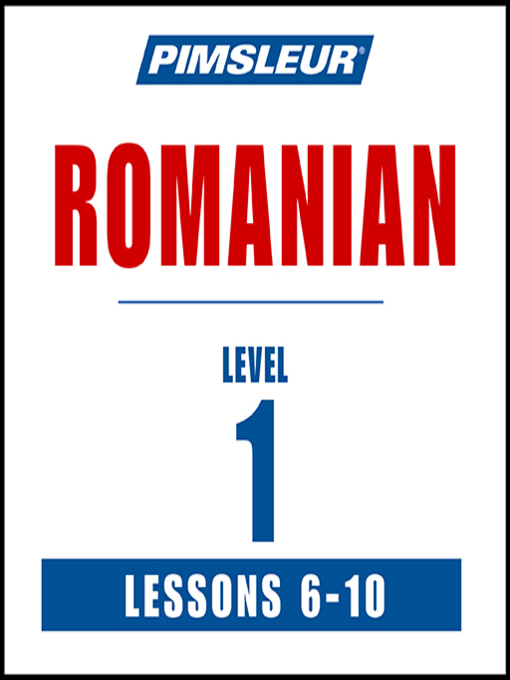Title details for Pimsleur Romanian Level 1 Lessons 6-10 by Pimsleur - Available